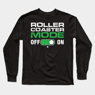 ROLLER COASTER: Mode ON - Funny Roller Coaster Gift Long Sleeve T-Shirt